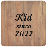 Kid Since 2022 - Drink Coaster C
