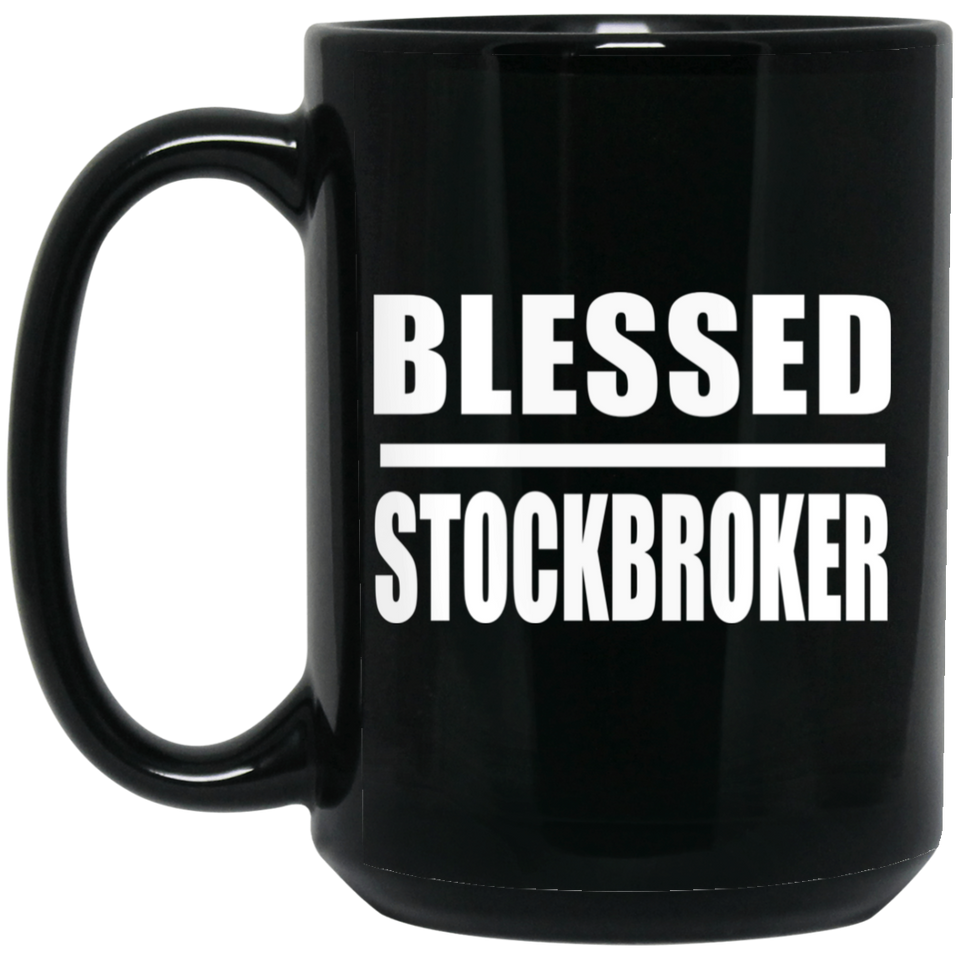 Blessed Stockbroker - 15oz Coffee Mug Black