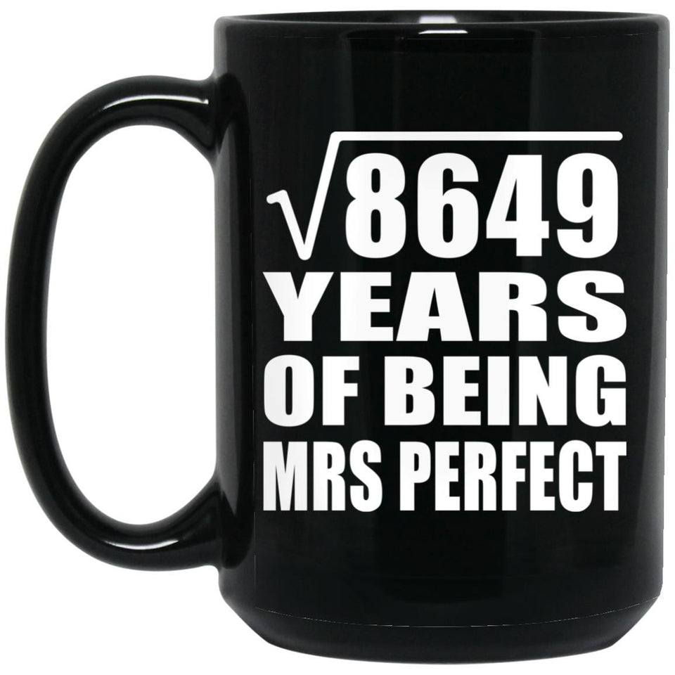 93rd Anniversary Square Root of 8649 Years of Mrs Perfect - 15oz Coffee Mug Black