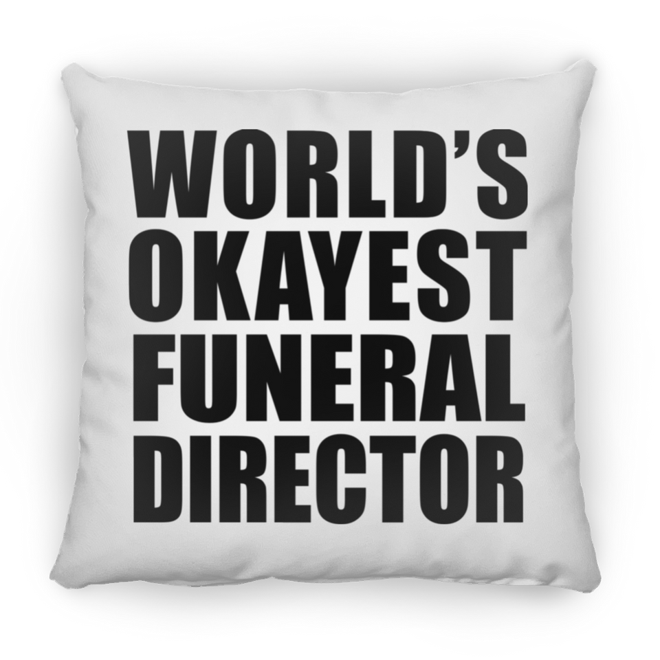 World's Okayest Funeral Director - Throw Pillow