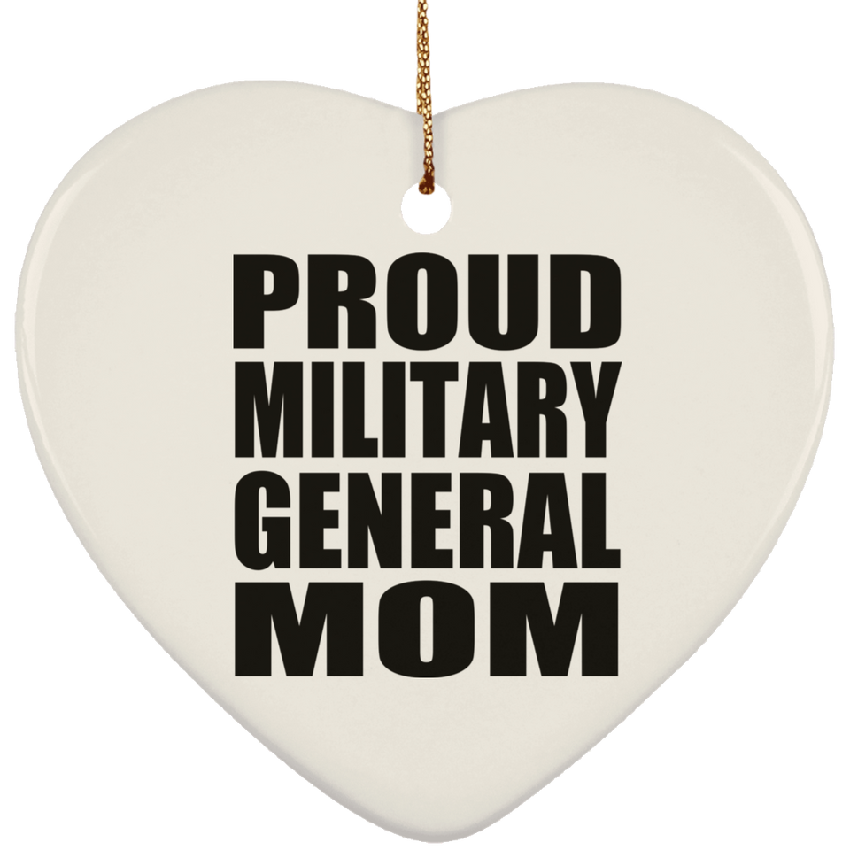 Proud Military General Mom - Heart Ornament