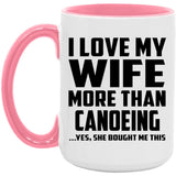 I Love My Wife More Than Canoeing - 15oz Accent Mug Pink