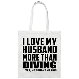 I Love My Husband More Than Diving - Tote Bag White