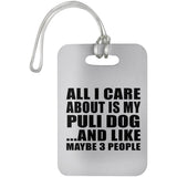 All I Care About Is My Puli Dog - Luggage Bag Tag