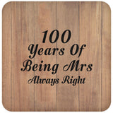 100th Anniversary 100 Years Of Being Mrs Always Right - Drink Coaster C