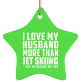 I Love My Husband More Than Jet Skiing - Star Ornament