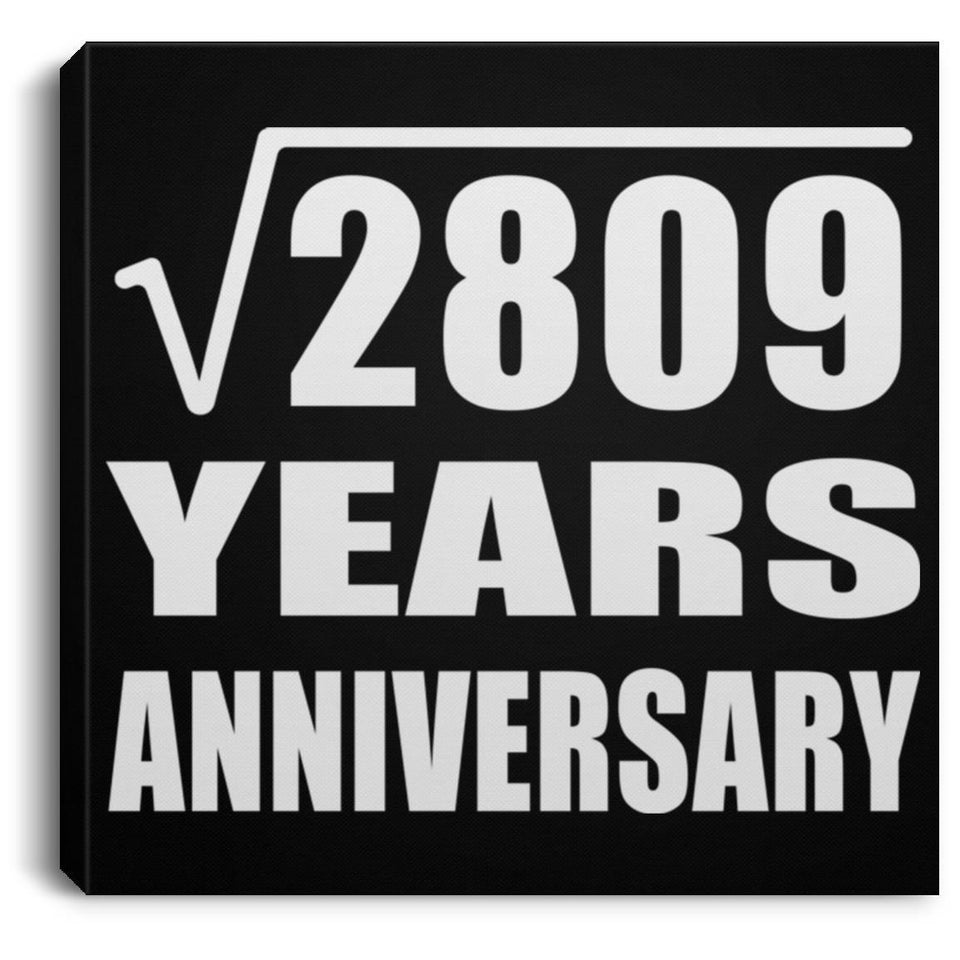 53rd Anniversary Square Root of 2809 Years Anniversary - Canvas Square