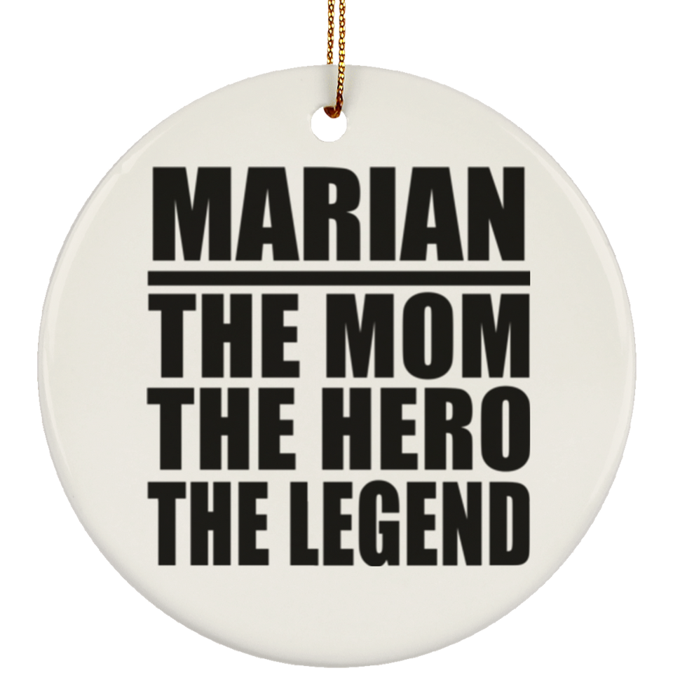 Marian The Mom The Hero The Legend - Circle Ornament