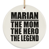 Marian The Mom The Hero The Legend - Circle Ornament