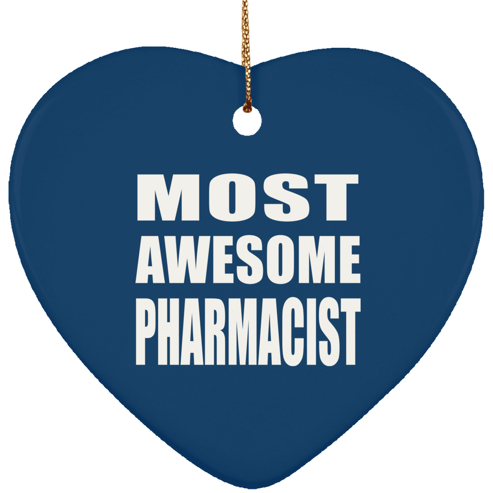 Most Awesome Pharmacist - Heart Ornament