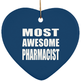 Most Awesome Pharmacist - Heart Ornament