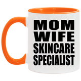 Mom Wife Skincare Specialist - 11oz Accent Mug Orange