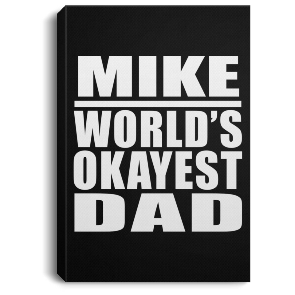 Mike World's Okayest Dad - Canvas Portrait