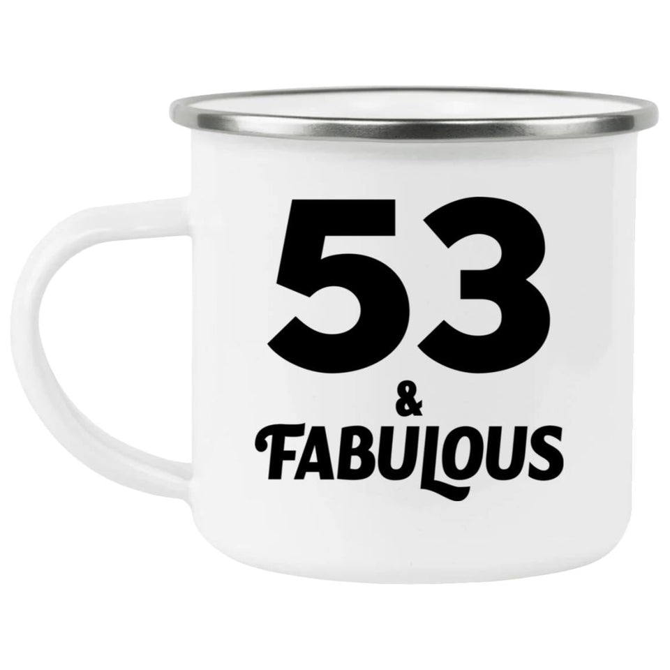 53rd Birthday 53 & Fabulous - 12oz Camping Mug