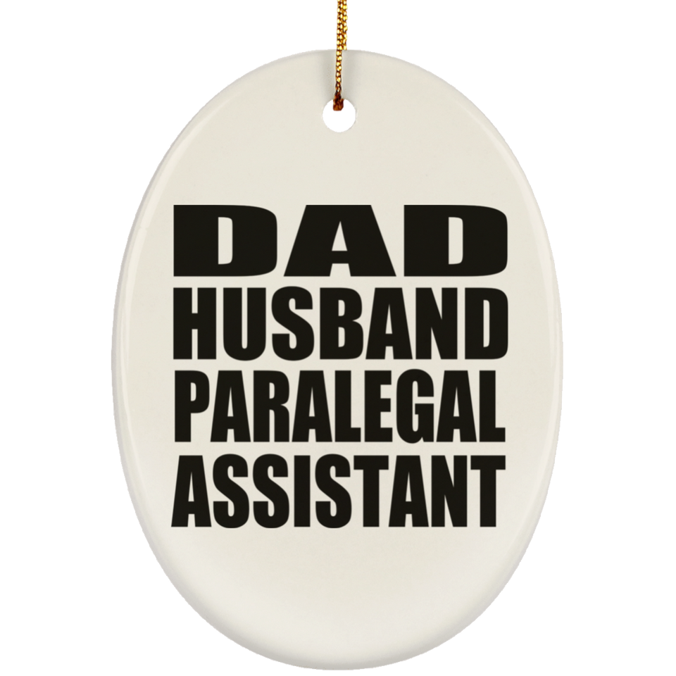 Dad Husband Paralegal Assistant - Oval Ornament