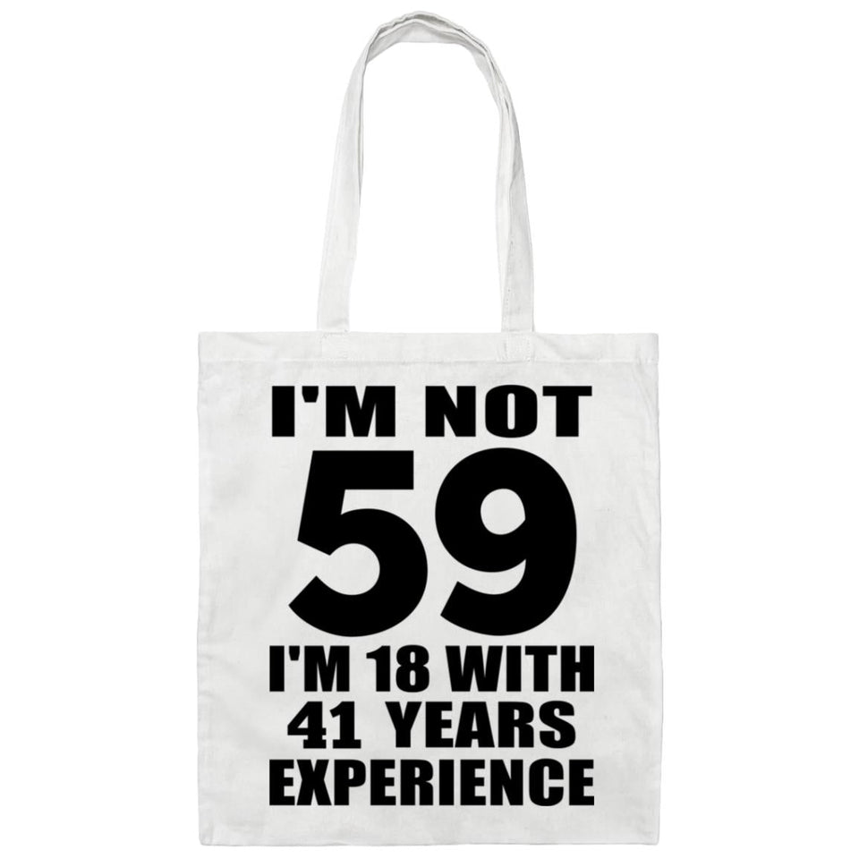 59th Birthday I'm Not 59 I'm 18 With 41 Years Experience - Tote Bag White