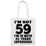 59th Birthday I'm Not 59 I'm 18 With 41 Years Experience - Tote Bag White