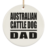 Australian Cattle Dog Dad - Circle Ornament
