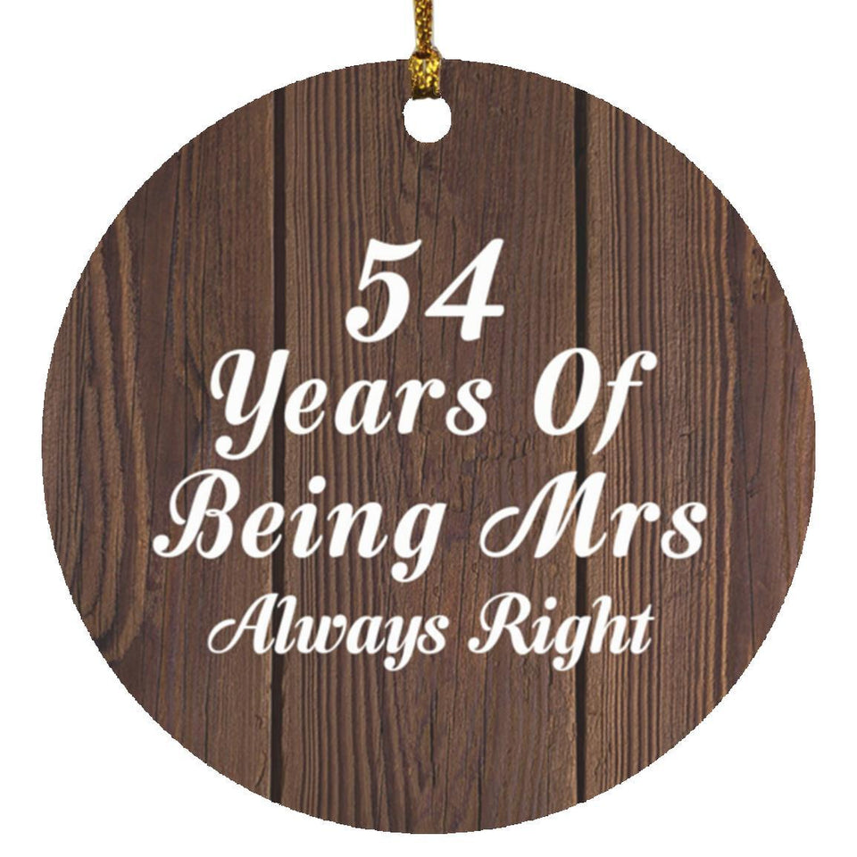 54th Anniversary 54 Years Of Being Mrs Always Right - Circle Ornament D
