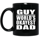 Guy World's Okayest Dad - 11 Oz Coffee Mug Black