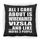 All I Care About Is Wirehaired Vizsla - Throw Pillow Black