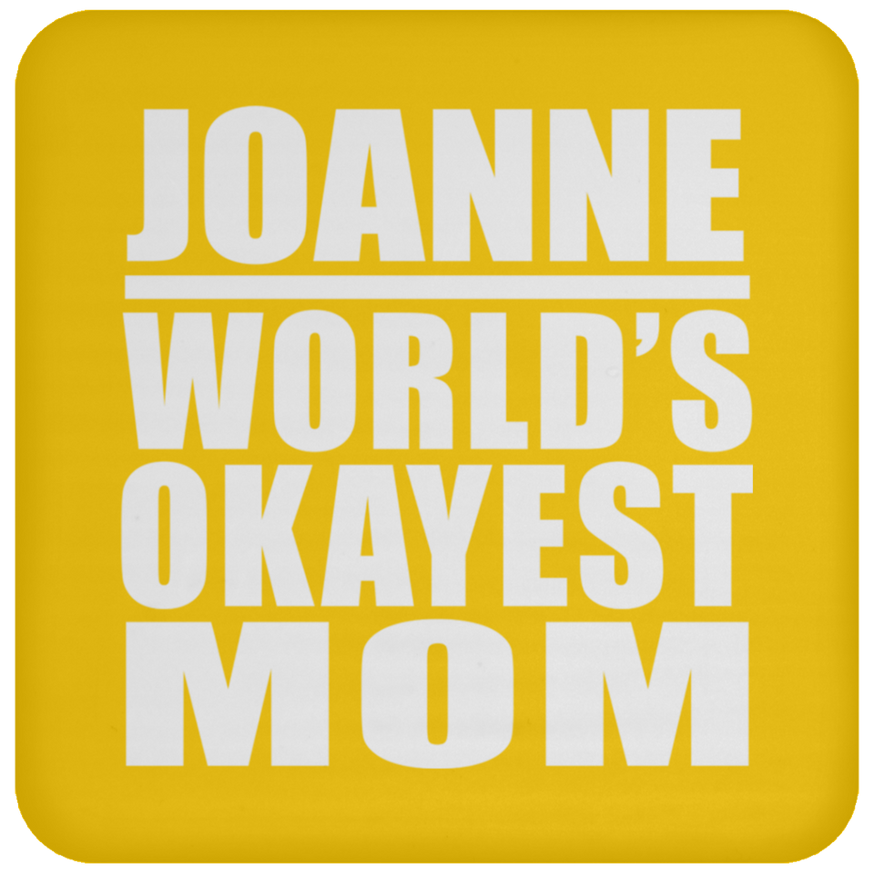 Joanne World's Okayest Mom - Drink Coaster