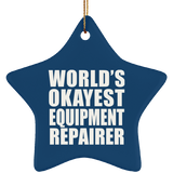 World's Okayest Equipment Repairer - Star Ornament