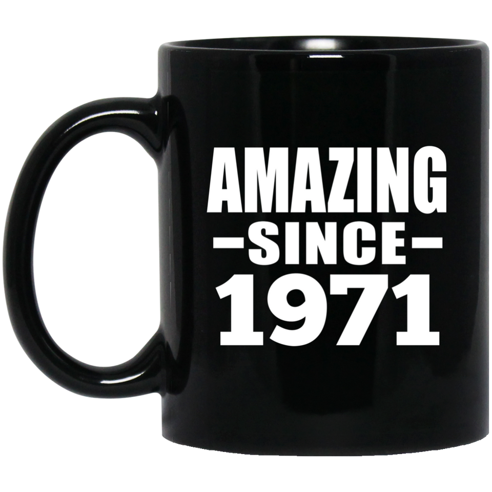 53rd Birthday Amazing Since 1971 - 11 Oz Coffee Mug Black
