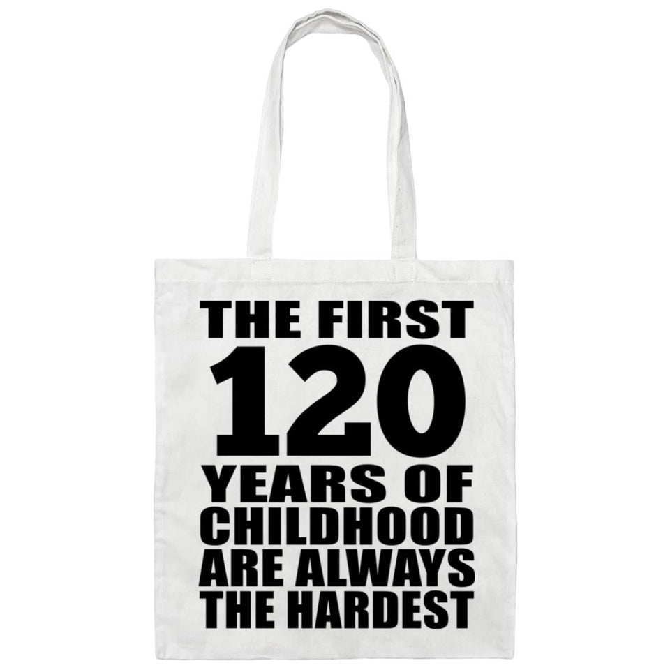 120th Birthday First 120 Years of Childhood Are The Hardest - Tote Bag White