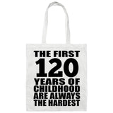 120th Birthday First 120 Years of Childhood Are The Hardest - Tote Bag White