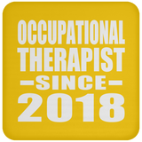 Occupational Therapist Since 2018 - Drink Coaster