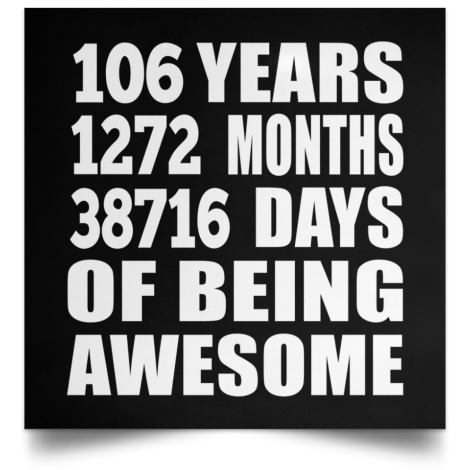 106th Birthday 106 Years 1272 Months 38716 Days Of Awesome - Poster Square