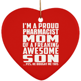 Proud Pharmacist Mom Of Awesome Son - Heart Ornament