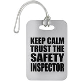 Keep Calm and Trust The Safety Inspector - Luggage Bag Tag