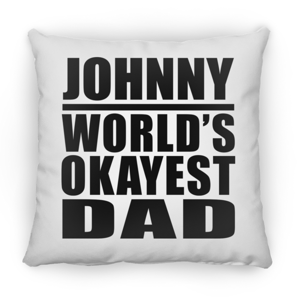 Johnny World's Okayest Dad - Throw Pillow