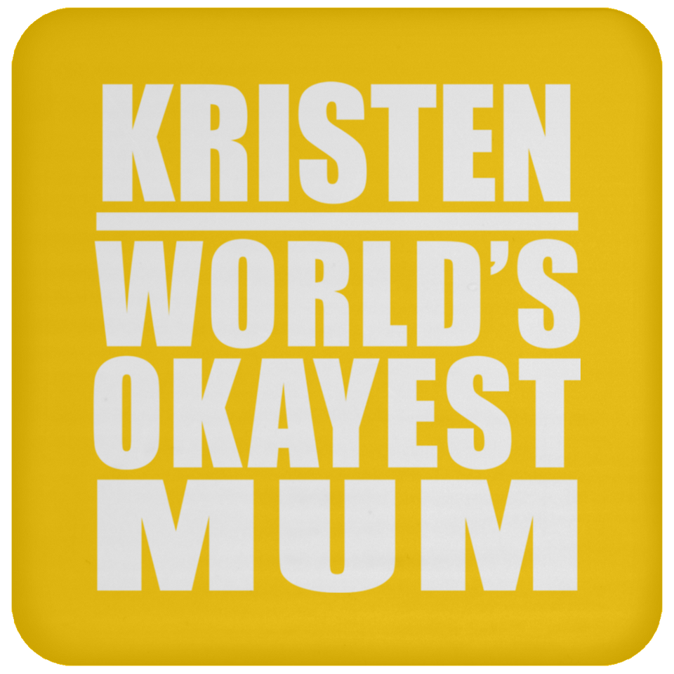 Kristen World's Okayest Mum - Drink Coaster