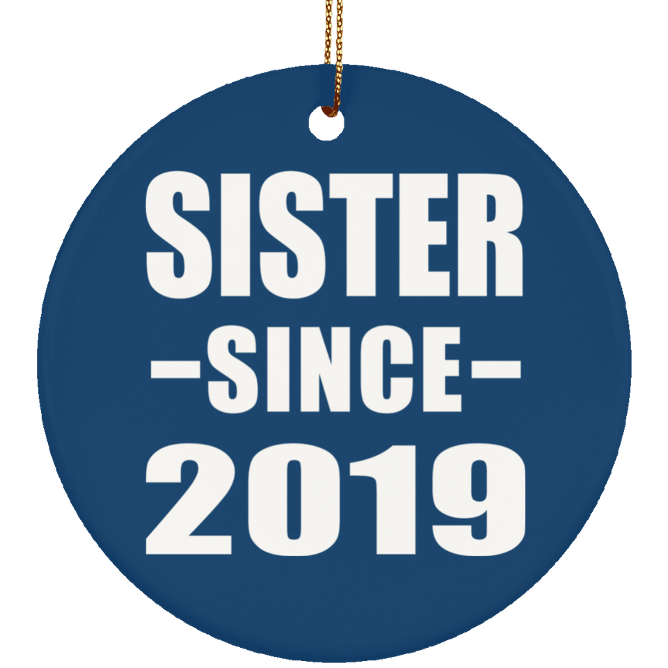 Sister Since 2019 - Circle Ornament