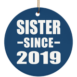 Sister Since 2019 - Circle Ornament