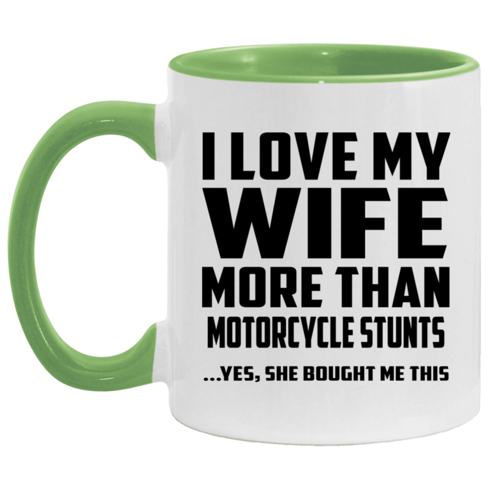 I Love My Wife More Than Motorcycle Stunts - 11oz Accent Mug Green