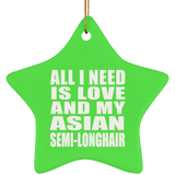 All I Need Is Love And My Asian Semi-Longhair - Star Ornament