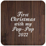 First Christmas With My Pop Pop 2022 - Drink Coaster D