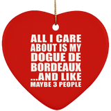All I Care About Is My Dogue De Bordeaux - Heart Ornament