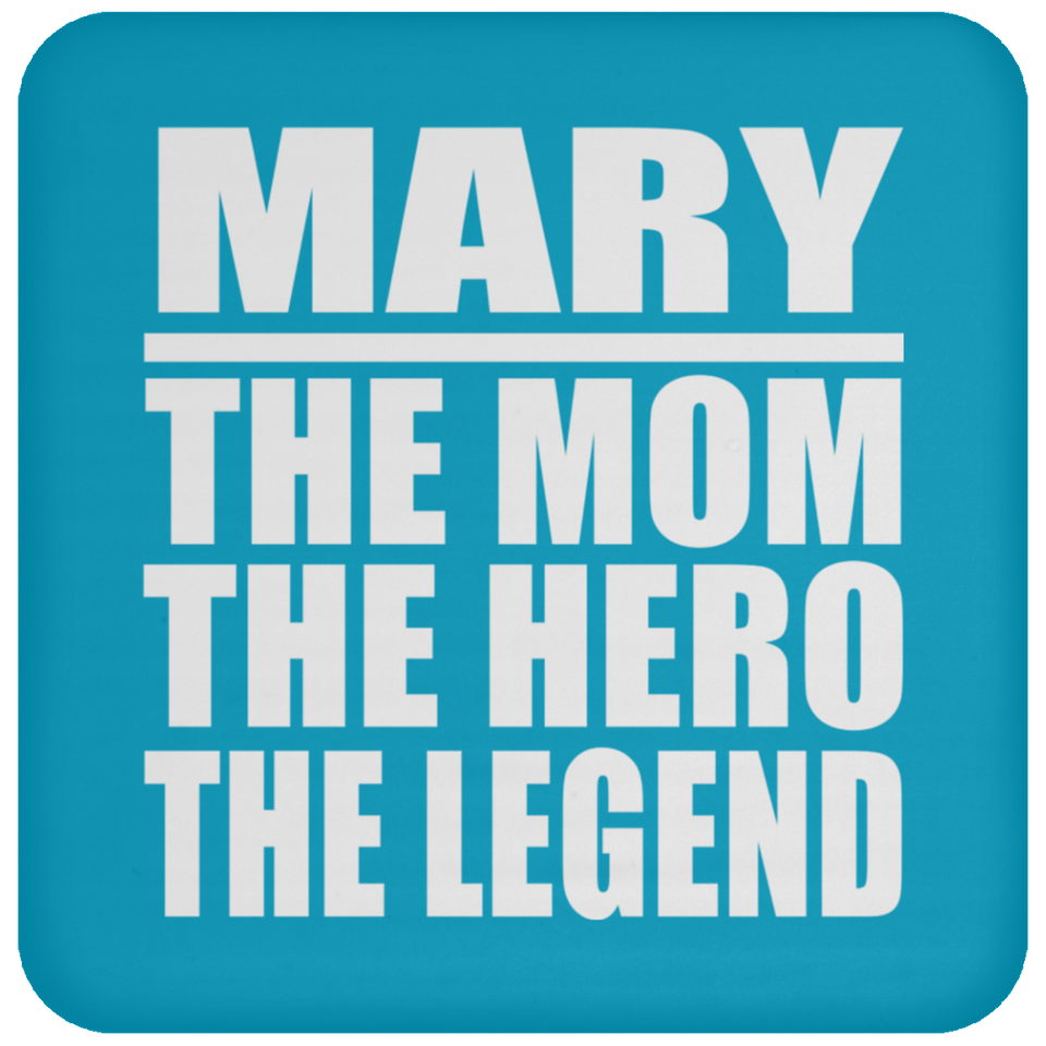 Mary The Mom The Hero The Legend - Drink Coaster