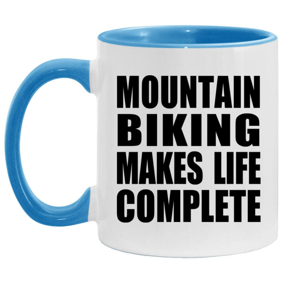 Mountain Biking Makes Life Complete - 11oz Accent Mug Blue