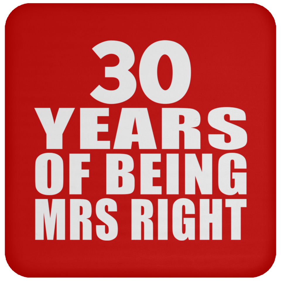 30th Anniversary 30 Years Of Being Mrs Right - Drink Coaster