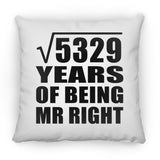 73rd Anniversary Square Root of 5329 Years of Being Mr Right - Throw Pillow