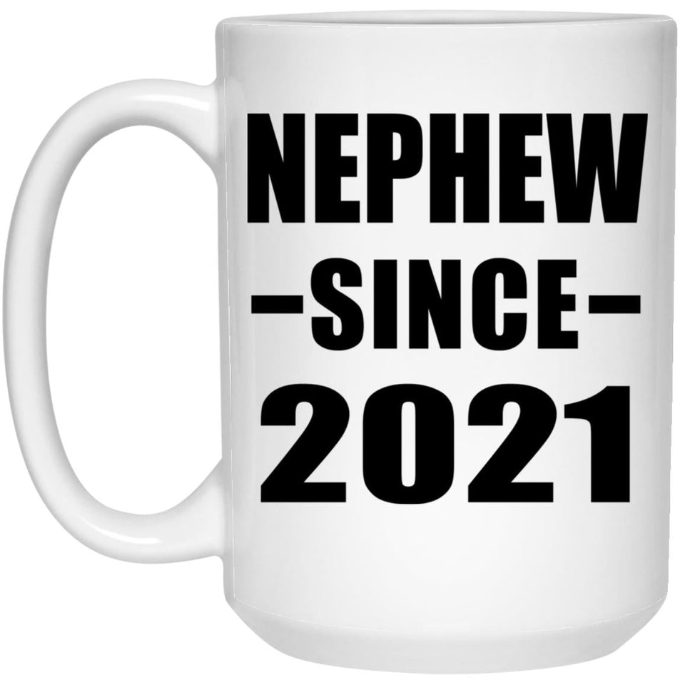 Nephew Since 2021 - 15oz Coffee Mug