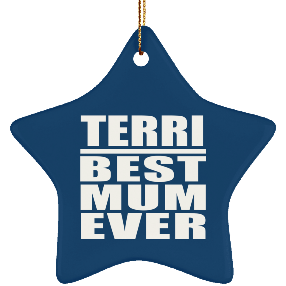 Terri Best Mum Ever - Star Ornament