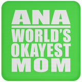 Ana World's Okayest Mom - Drink Coaster