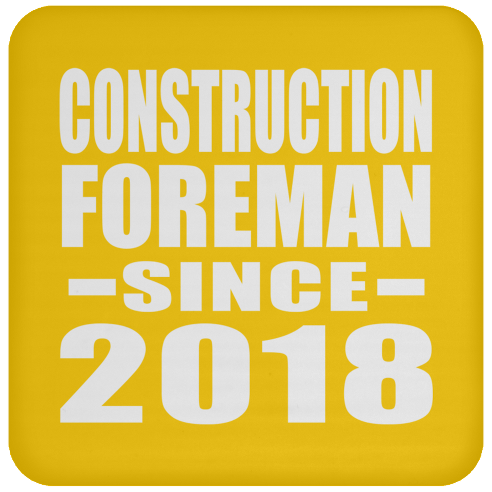Construction Foreman Since 2018 - Drink Coaster